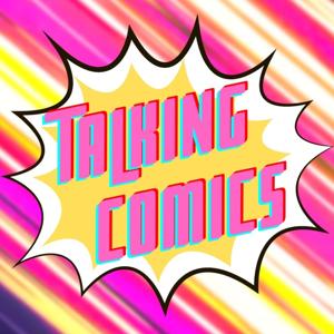 Comic Book Podcast | Talking Comics by Talking Comics
