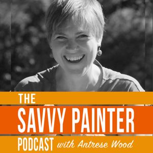 Savvy Painter Podcast with Antrese Wood by Conversations about the business of art, inside the artist studio, and plei