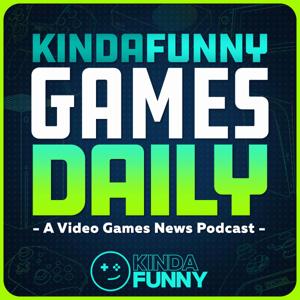 Kinda Funny Games Daily: Video Games News Podcast by Kinda Funny