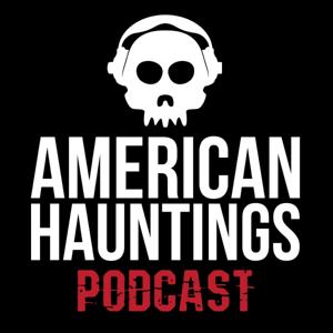 American Hauntings Podcast by Cody Beck and Troy Taylor