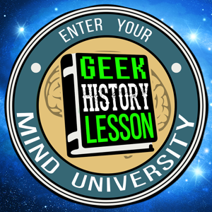 Geek History Lesson by Geek History Lesson