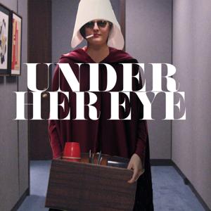 Under Her Eye: A Handmaid's Tale Podcast