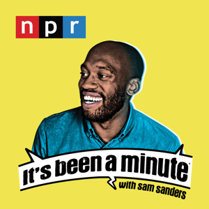 It's Been a Minute with Sam Sanders by NPR
