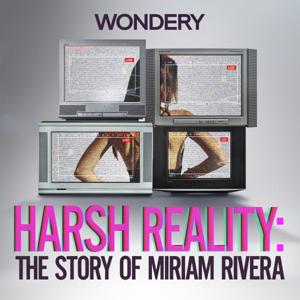 Harsh Reality: The Story of Miriam Rivera by Wondery