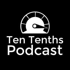 Ten Tenths Podcast by Adam and Robbie