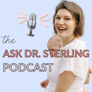 The Ask Dr. Sterling Podcast by Dr. Noa Sterling