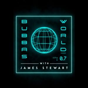 Bubba's World W/ James Stewart by James Stewart