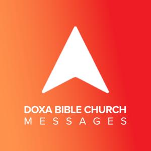 Doxa Bible Church : Messages