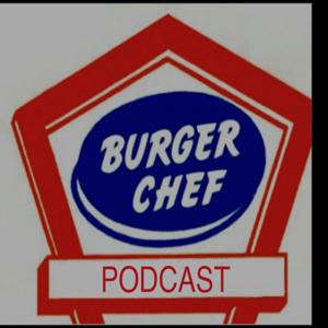 The Burger Chef Podcast