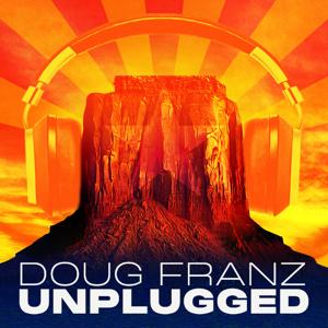 Doug Franz Unplugged by Doug Franz