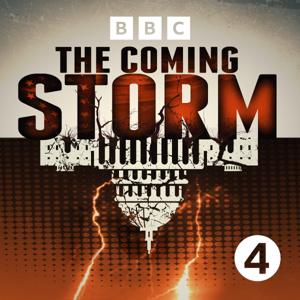 The Coming Storm by BBC Radio 4
