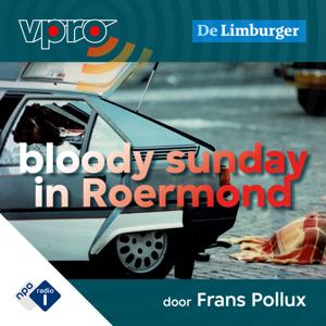 Bloody Sunday in Roermond by NPO Radio 1 / VPRO