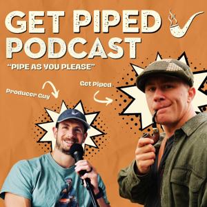 Get Piped Podcast by Get Piped