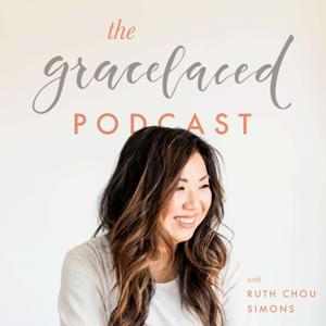 The GraceLaced Podcast with Ruth Chou Simons by Ruth Chou Simons + GraceLaced Co.