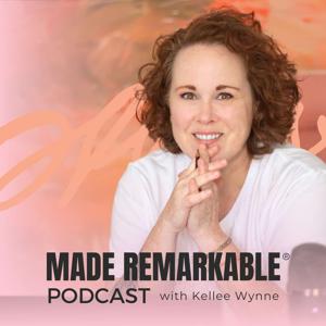 Made Remarkable Podcast with Kellee Wynne by Kellee Wynne