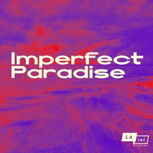 Imperfect Paradise by LAist Studios