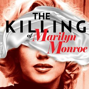 The Killing of Marilyn Monroe by a360Media