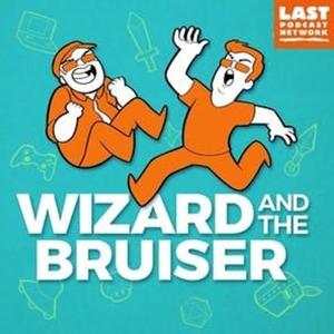 Wizard and the Bruiser by The Last Podcast Network