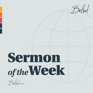 Bethel Redding Sermon of the Week by Bethel Redding