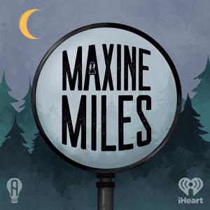 Maxine Miles: Volume I by iHeartPodcasts