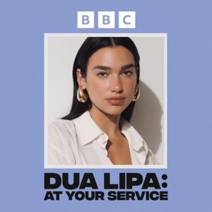 Dua Lipa: At Your Service by BBC Sounds