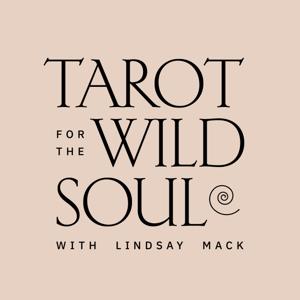 Tarot for the Wild Soul with Lindsay Mack