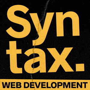 Syntax - Tasty Web Development Treats by Wes Bos & Scott Tolinski - Full Stack JavaScript Web Developers