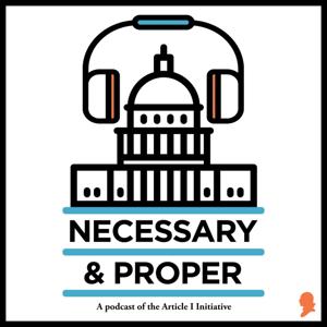 Necessary & Proper Podcast by The Federalist Society