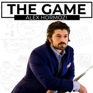 The Game w/ Alex Hormozi by Alex Hormozi