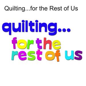 Quilting...for the Rest of Us by Sandy Hasenauer