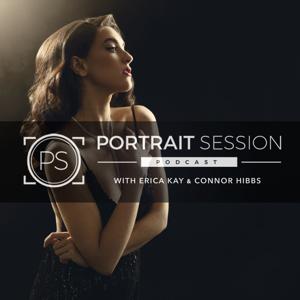 Portrait Session: The Photography Podcast for Portrait Photographers by Erica Kay and Connor Hibbs