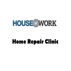 House At Work Home Repair Clinic