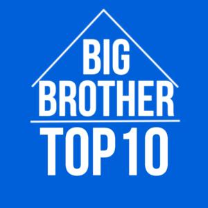 Big Brother Top Ten