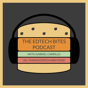 EdTech Bites Podcast by Gabriel Carrillo
