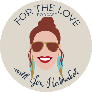 For The Love With Jen Hatmaker Podcast by Jen Hatmaker