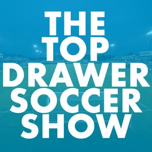 The TopDrawerSoccer Show: focus on the future with Top Drawer Soccer by TopDrawerSoccer