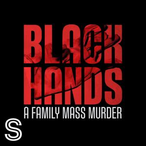 BLACK HANDS - A family mass murder by Stuff Audio