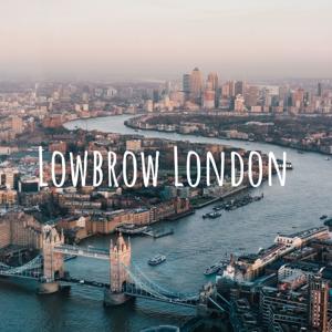 Lowbrow London