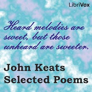 John Keats: Selected Poems by John Keats (1795 - 1821)