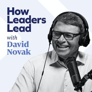 How Leaders Lead with David Novak by David Novak