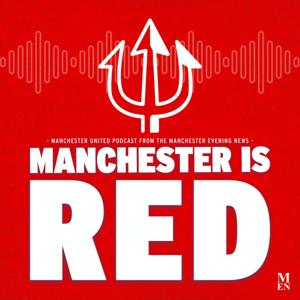 Manchester is RED - Manchester United podcast by Reach Podcasts
