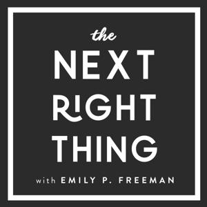 The Next Right Thing by with Emily P. Freeman