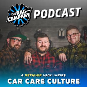 The Rag Company Podcast | A Detailed Look Inside Car Care Culture by The Rag Company