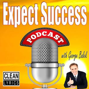 Expect Success Podcast | Personal Development | Network Marketing | Self-Help | MLM | Motivation by George Balek