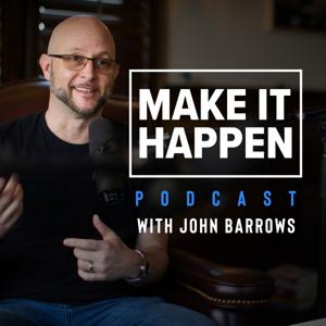 Make It Happen Mondays - B2B Sales Talk with John Barrows by John Barrows