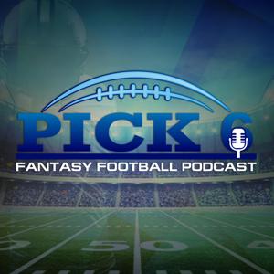Pick 6 Fantasy Football Podcast