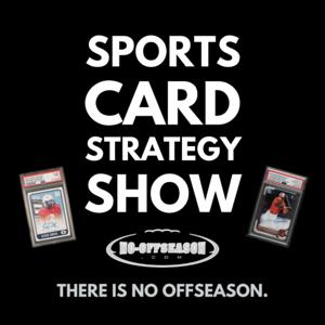 Sports Card Strategy Show by NoOffseason.com Sports Card Network