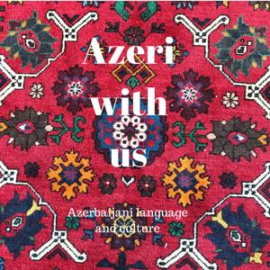 Learn Azeri with us: Azerbaijani language and culture podcast.
