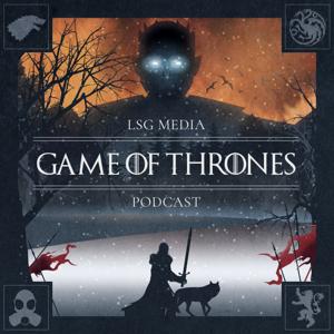 Game of Thrones Podcast by LSG Media