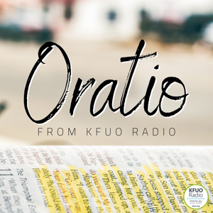 Oratio from KFUO Radio by KFUO Radio